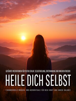 cover image of Heile dich selbst – 9 wundervolle Morgen- und Abendrituale für neue Kraft und innere Balance